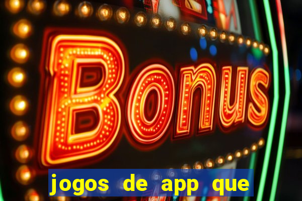 jogos de app que ganha dinheiro